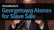 Georgetown University Atones for 1838 Slave Sale - YouTube