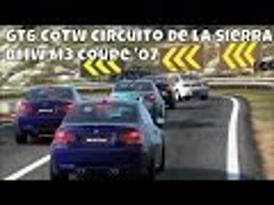 GT6 Gran Turismo 6 Online | Car Of The Week | '07 BMW M3 Coupe at Circuito de la Sierra