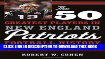 [PDF] The 50 Greatest Players in New England Patriots Football History Full Colection