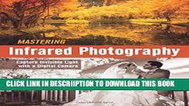 [PDF] Mastering Infrared Photography: Capture Invisible Light with A Digital Camera Full Colection