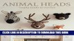 [New] Animal Heads: Trophy Heads to Crochet Exclusive Full Ebook
