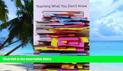 Big Deals  Teaching What You Don t Know  Best Seller Books Best Seller