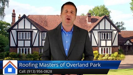 Roofing Masters of Overland Park  (913) 956-0828  SuperbFive Star Review by Robert .