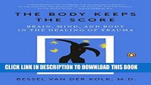 Collection Book The Body Keeps the Score: Brain, Mind, and Body in the Healing of Trauma