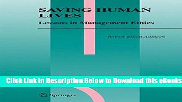 [Reads] Saving Human Lives: Lessons in Management Ethics (Issues in Business Ethics) Online Books
