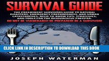 [PDF] Survival Guide: The Preeminent Survivors Guide to Natural Disasters, Emergency Preparedness,