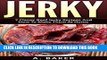 [New] Jerky: 7 Classic Beef Jerky Recipes And How To Make Them At Home (Beef Jerky, Beef Jerky