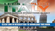[PDF] Let s Explore Italy (Most Famous Attractions in Italy): Italy Travel Guide (Children s