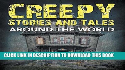 [PDF] Creepy Stories and Tales Around the World: Horror Books for Kids (Children s Scary Stories)