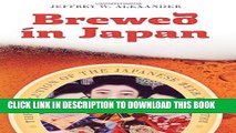 [PDF] Brewed in Japan: The Evolution of the Japanese Beer Industry Full Online