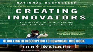 [PDF] Creating Innovators: The Making of Young People Who Will Change the World Popular Online