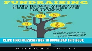 [PDF] Fundraising: 10 Tips to Raise Money for NGOs, Small Business and Non-Profits (Including