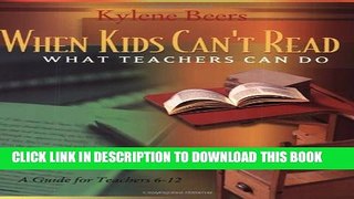 New Book When Kids Can t Read: What Teachers Can Do: A Guide for Teachers 6-12