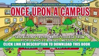 Collection Book Once Upon a Campus: Tantalizing Truths about College from People Who ve Already