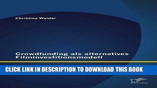 [PDF] Crowdfunding ALS Alternatives Filminvestitionsmodell: Ist Crowdfunding Und Crowdinvesting