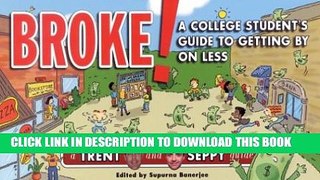 New Book Broke!: A College Student s Guide to Getting By on Less