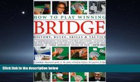 Enjoyed Read How to Play Winning Bridge: An expert, comprehensive teaching course designed to