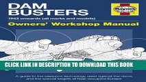 [Read PDF] Dam Busters Manual: A Guide to the Weapons Technology Used Against the Dams and Special