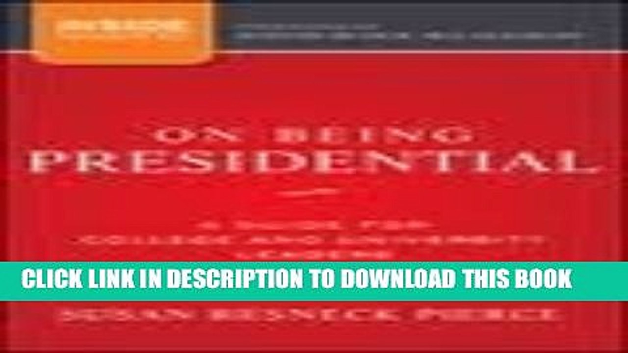 [PDF] On Being Presidential: A Guide for College and University Leaders (Jossey-Bass Higher and