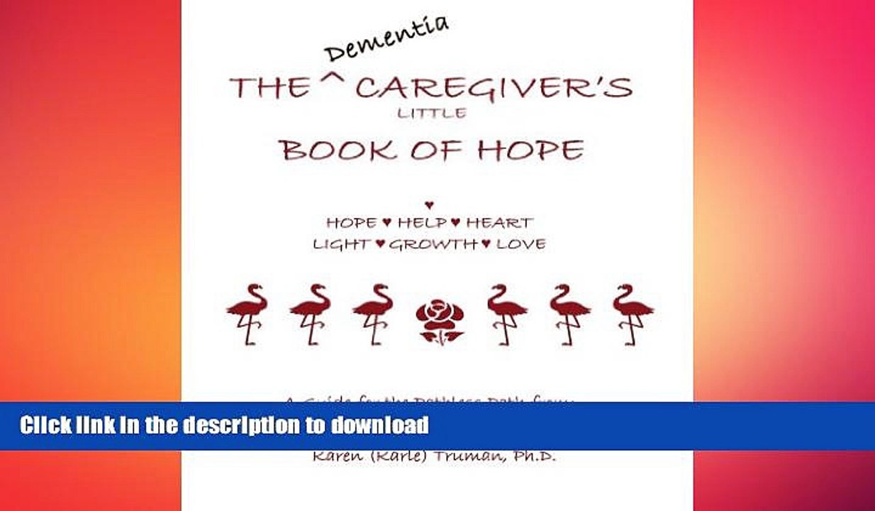 FAVORITE BOOK  The Dementia Caregivers Little Book of Hope FULL ONLINE