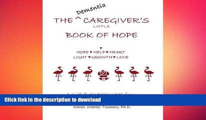 FAVORITE BOOK  The Dementia Caregivers Little Book of Hope FULL ONLINE