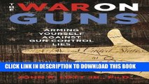 Collection Book The War on Guns: Arming Yourself Against Gun Control Lies