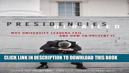 [PDF] Presidencies Derailed: Why University Leaders Fail and How to Prevent It Popular Online