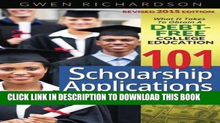 New Book 101 Scholarship Applications - 2015 Edition: What It Takes to Obtain a Debt-Free College