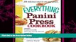 complete  The Everything Panini Press Cookbook (Everything Series)