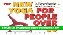 [Read] The New Yoga for People Over 50: A Comprehensive Guide for Midlife   Older Beginners Ebook