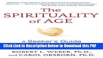 [Read] The Spirituality of Age: A Seeker s Guide to Growing Older Free Books