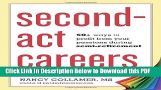 [Read] Second-Act Careers: 50+ Ways to Profit from Your Passions During Semi-Retirement Ebook Free
