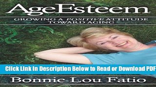 [Get] AgeEsteem: Growing a Positive Attitude Toward Aging Free New