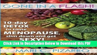 [PDF] Gone in a Flash!: 10-day Detox to Tame Menopause, Slim Down, and Get Sexy! Full Online