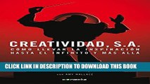 [PDF] Creatividad, S.A.: CÃ³mo llevar la inspiraciÃ³n hasta el infinito y mÃ¡s allÃ¡ (Spanish