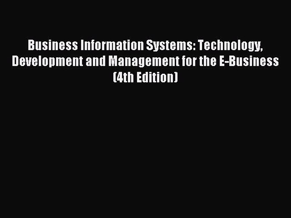 [PDF] Business Information Systems: Technology Development and Management for the E-Business