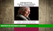 FAVORITE BOOK  DEMENTIA: Early Diagnosis   Treatments: Causes, Signs   Symptoms, Types, Daily