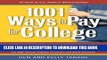 Collection Book 1001 Ways to Pay for College: Practical Strategies to Make College Affordable