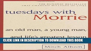 New Book Tuesdays with Morrie: An Old Man, a Young Man, and Life s Greatest Lesson