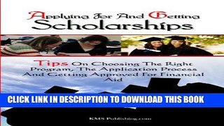 Collection Book Applying For And Getting Scholarships: Tips On Choosing The Right Program, The