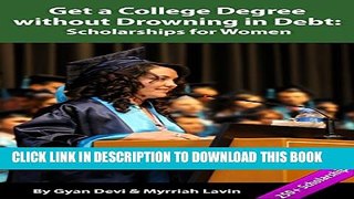 New Book Scholarships for Women (Get a College Degree without Drowning in Debt Book 2)