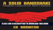 [PDF] A Solid Handshake: Integrity Lessons for New Leaders Full Online