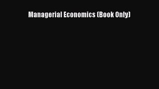[PDF] Managerial Economics (Book Only) Popular Colection