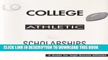 New Book Athletic Scholarships, A Guide For High School Athletes
