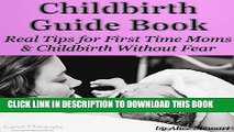 [PDF] Childbirth Guide Book: Real Tips for First Time Moms and Childbirth Without Fear Popular