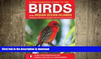 READ ONLINE A Photographic Guide to the Birds of the Indian Ocean Islands: Madagascar, Mauritius,