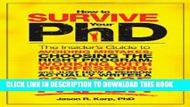 New Book How to Survive Your PhD: The Insider s Guide to Avoiding Mistakes, Choosing the Right