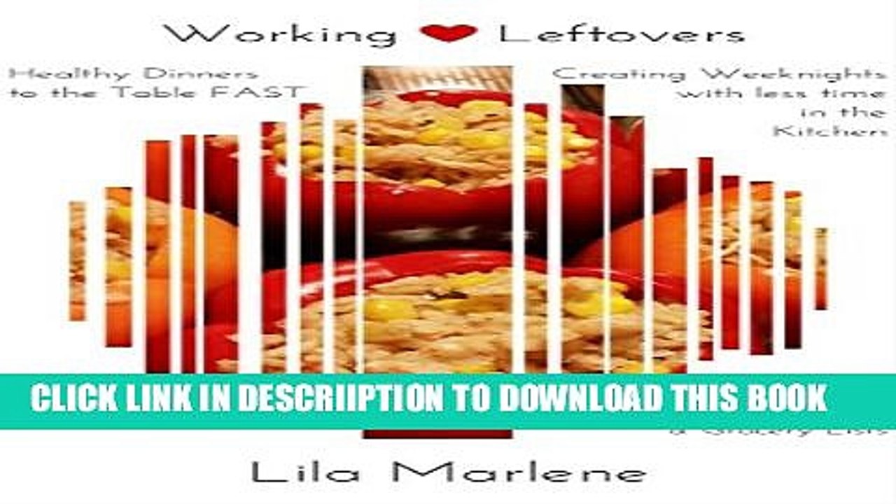 [New] Working Leftovers: A Healthy Dinner to the Table Fast. Creating Weeknights with more time