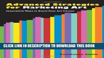 [Read] Advanced Strategies for Marketing Art: Innovative Ways to Boost Your Art Career Ebook Free