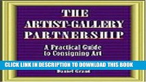 [Read] The Artist-Gallery Partnership: A Practical Guide to Consigning Art Popular Online